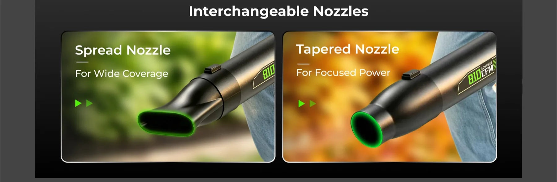 Spread nozzle for wide coverage and tapered nozzle for focused airflow